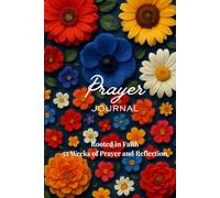 Prayer Journal: Rooted in Faith 52 Weeks of Prayer and Reflection: GIFT EDITION IN FULL COLOR