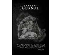 Prayer Journal: Strengthening Faith and Focus: A Guided Path for Reflection and Growth