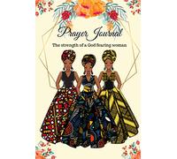 Prayer Journal: The strength of a God fearing woman