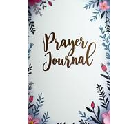 Prayer Journal to Record Blessings, Requests, and God's Faithful Answers