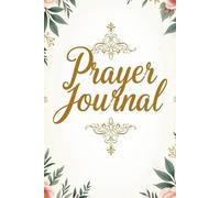 Prayer Journal to Record Blessings, Requests, and God's Faithful Answers