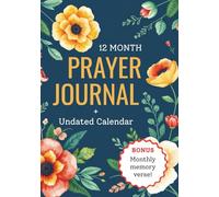 Prayer Journal with Calendar for Women: 12 Month Undated Christian Planner with Monthly Memory Verses, Daily Entries, & Reflection Space