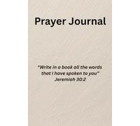 Prayer Journal: "Write in a book all the words I have spoken to you" -Jeremiah 30:2