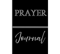 Prayer Journal -Write it down, give it to the Lord.: Never forget what the Lord has done in your life and others.