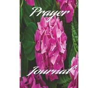 Prayer Journal: Write Your Gratitude, Scriptures and Prayers in This Notebook | 100 Blank Pages | 6x9 Inches | Great Gift Idea