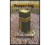 Prayer log reminder: Mecca covered , Salah Tracker: Islamic Prayer Log note Book | Record Your Salah for One Year | 100 Pages | 6x9 in
