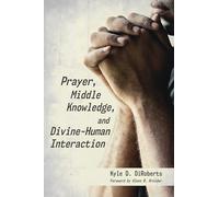 Prayer, Middle Knowledge, and Divine-Human Interaction