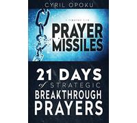 Prayer Missiles: 21 Days of Strategic Breakthrough Prayers