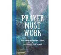 Prayer Must Work