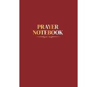 Prayer Notebook: Daily Devotional Journal to Record Prayers, Gratitude, and God’s Faithfulness