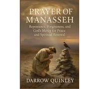 Prayer Of Manasseh: Repentance, Forgiveness, and God's Mercy for Peace and Spiritual Renewal