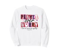 Prayer Over Worry - Philippians 4:6 Bible Verse Gift Sweatshirt