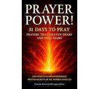 Prayer Power!: 31 Days to Pray Prayers That Heaven Hears And Hell Fears! (The Morris Cerullo Legacy Library)