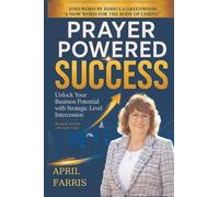 Prayer Powered Success: Unlock Your Business Potential With Strategic-Level Intercession