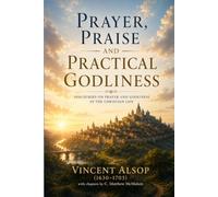 Prayer, Praise and Practical Godliness