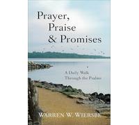 Prayer, Praise & Promises: A Daily Walk Through The Psalms