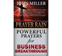 Prayer Rain: Powerful Prayers For Business Breakthrough: Volume 2 (Prayer Rain Series)