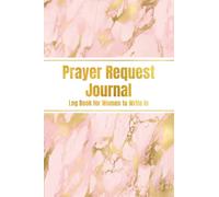 Prayer Request Journal Log Book for Women to Write In: Daily Notes Book | Keep Track of Your Prayers to God and How He Has Answered Those Prayers - Gold and Pink Cover Design