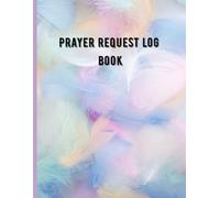 Prayer Request Log Book for church and small groups: A simple record book to track prayers requests and God's answers