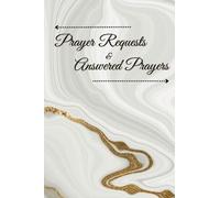 Prayer Requests and Prayers Answered: A Journal to Keep Up With Your Answered Prayers