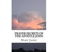 Prayer Secrets of the Apostle John