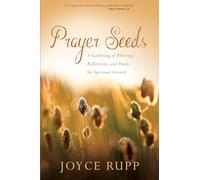 Prayer Seeds: A Gathering of Blessings, Reflections, and Poems for Spiritual Growth