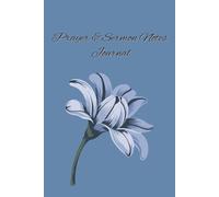 Prayer & Sermon Notes Journal: Guided Christian Notebook with Prayer Template, Answered Prayer Tracker, Scripture, Sermon Notes & Key Points | Blue Floral Cover | 6x9 Paperback | 100 Pages