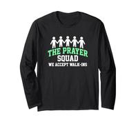 Prayer Squad Accepts Walk Ins Church Community Long Sleeve T-Shirt