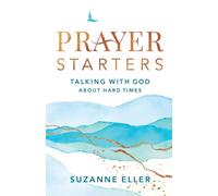 Prayer Starters - Talking with God about Hard Times