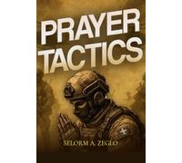 PRAYER TACTICS: Preparing for the end time through prayer