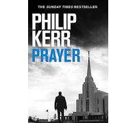 Prayer: Terrifying thriller from the author of the Bernie Gunther books