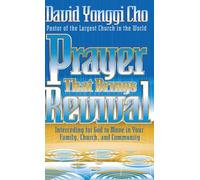 Prayer That Brings Revival: Interceding for God to Move in Your Family, Church, and Community