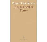 Prayer That Persists: Practical guidance for focused, Spirit-led prayer that transforms faith and moves God to action