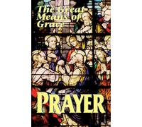 Prayer: The Great Means of Grace
