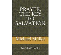 PRAYER, THE KEY TO SALVATION