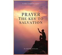 Prayer - The Key to Salvation: Easy to Read Layout