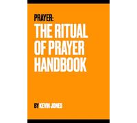 Prayer: The Ritual of Prayer Handbook (The Sacred Rhythm Series)