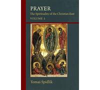 Prayer: The Spirituality Of The Christian East Vol.2