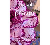 prayer: this is my break down and take on the lords prayer