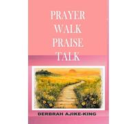 Prayer Walk Praise Talk