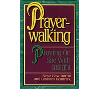 Prayer Walking: Praying On Site with Insight by Steve Hawthorne (1993-08-15)