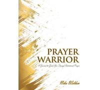 Prayer Warrior: A Journal to Guide You Through Intentional Prayer
