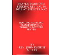Prayer Warriors: Seeking Revival in 2024 at Spencer Naz: Igniting Faith and Transformation Through Devoted Prayer