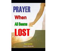 Prayer When All Seems Lost: Finding Unexpected Strength When Disappointments Leave You Shattered (Christian Personal Growth Books)