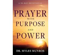 Prayer with Purpose and Power: A 90-Day Devotional