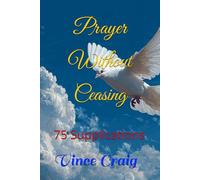 Prayer Without Ceasing: 75 Supplications