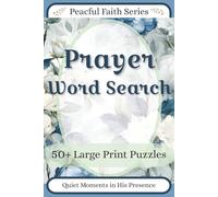 Prayer Word Search: Faith-Based Puzzles to Inspire Peace, Gratitude, and a Deeper Prayer Life (Peaceful Faith Word Search Series - Volume 4)