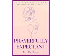 Prayerfully Expectant: 14 Day Prayer Journal for Single Women in Waiting