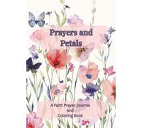 Prayers and Petals: A Faith Prayer Journal and Coloring Book