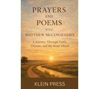 Prayers and Poems with Matthew McConaughey: A Journey Through Faith, Dreams, and the Road Ahead